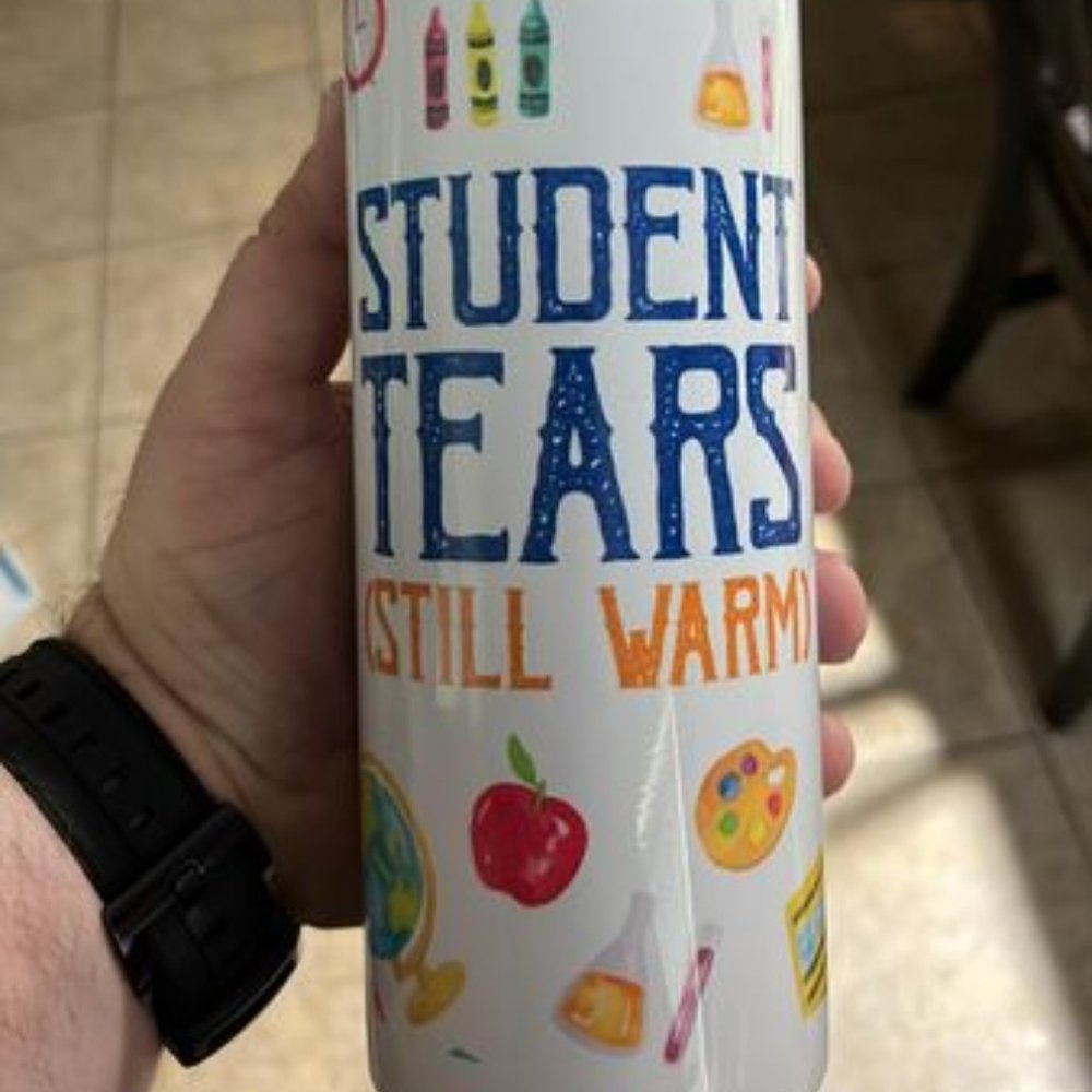 Student Tears Teacher tumbler